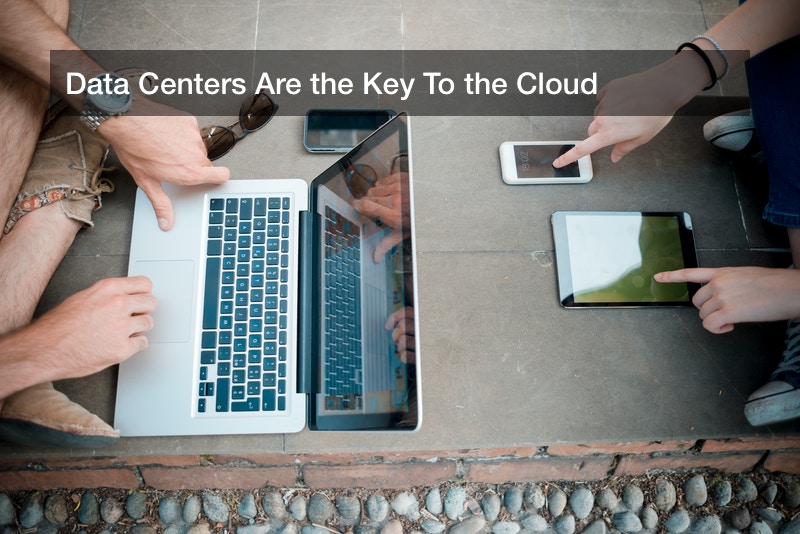 Data Centers Are the Key To the Cloud