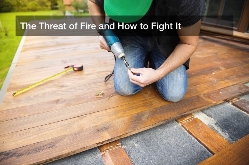 The Threat of Fire and How to Fight It