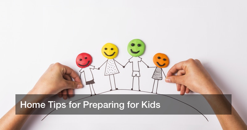 Home Tips for Preparing for Kids