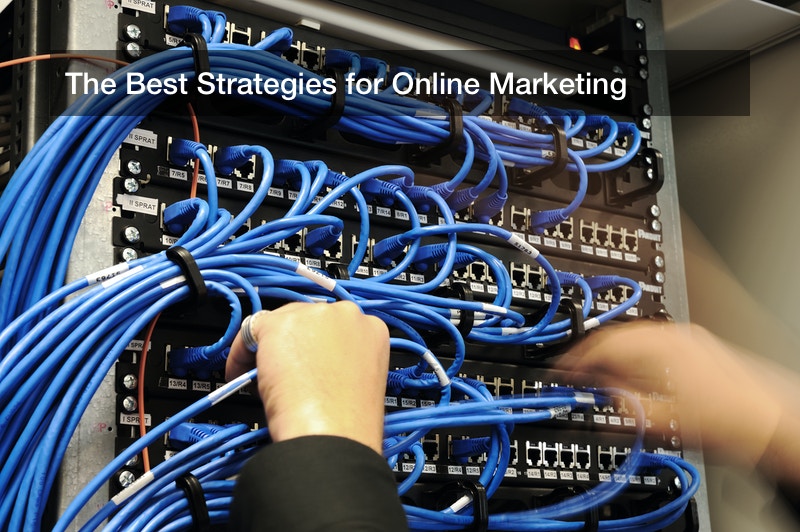 The Best Strategies for Online Marketing