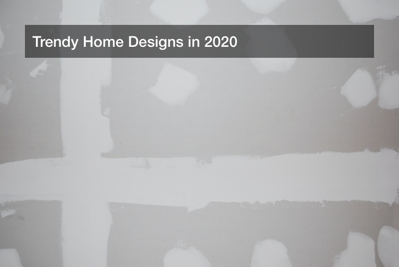 Trendy Home Designs in 2020