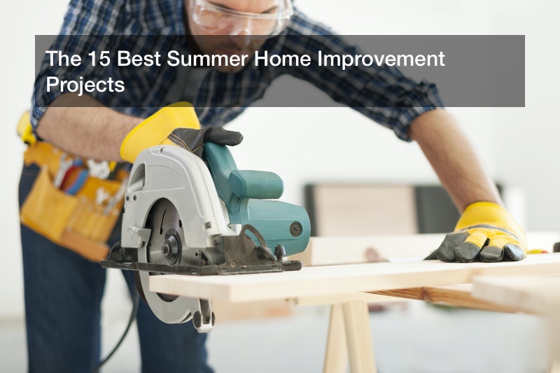 The 15 Best Summer Home Improvement Projects