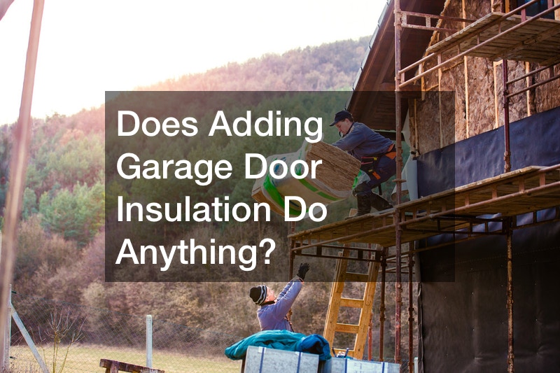 Does Adding Garage Door Insulation Do Anything?