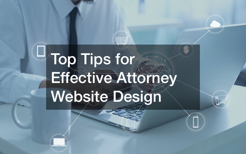 Top Tips for Effective Attorney Website Design