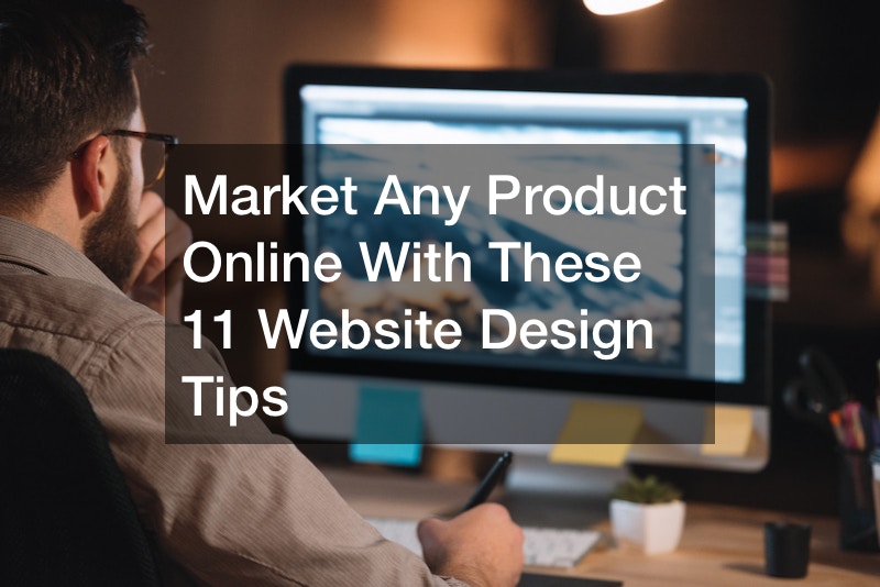Market Any Product Online With These 11 Website Design Tips