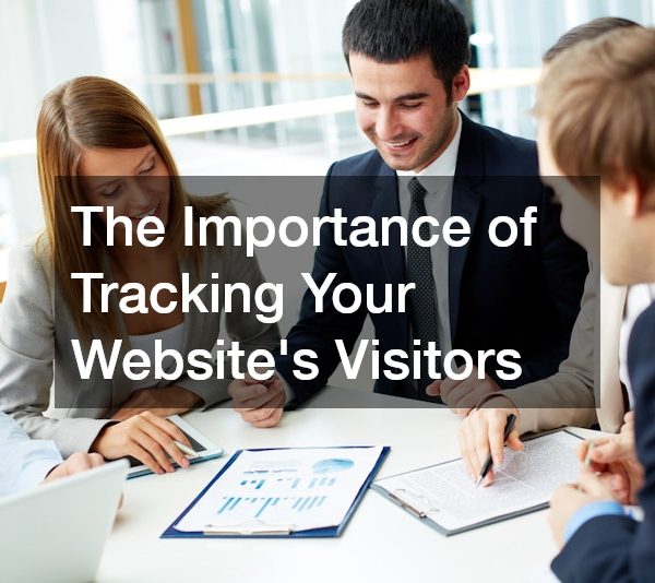 The Importance of Tracking Your Websites Visitors