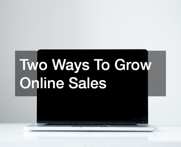 Two Ways To Grow Online Sales